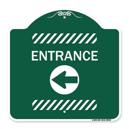 Signmission Designer Series Sign-Entrance Left Arrow, Green & White Aluminum Sign, 18" H, GW-1818-23964 A-DES-GW-1818-23964